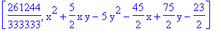 [261244/333333, x^2+5/2*x*y-5*y^2-45/2*x+75/2*y-23/2]